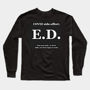 COVID side-effect:  ED Long Sleeve T-Shirt